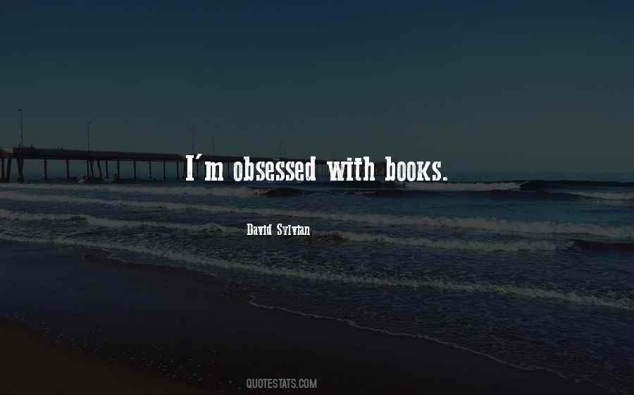 Quotes About Obsessed #1705542