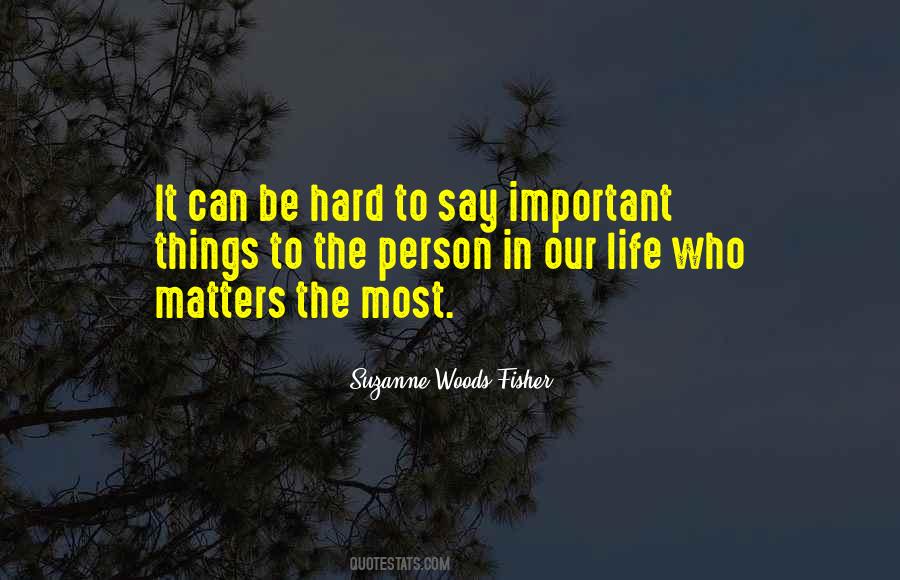 Matters The Most Quotes #1545069