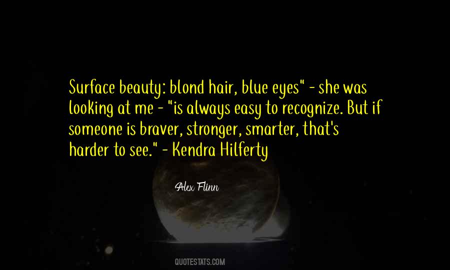 Stronger And Braver Quotes #71071