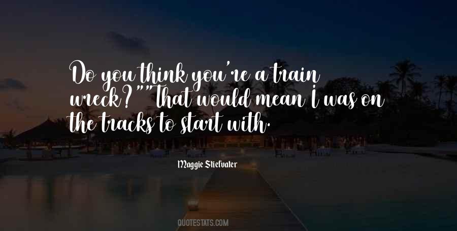 Quotes About Train Tracks #1212187