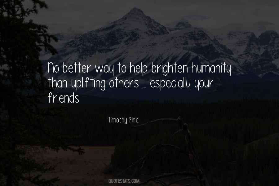 Help Of Friends Quotes #1460021