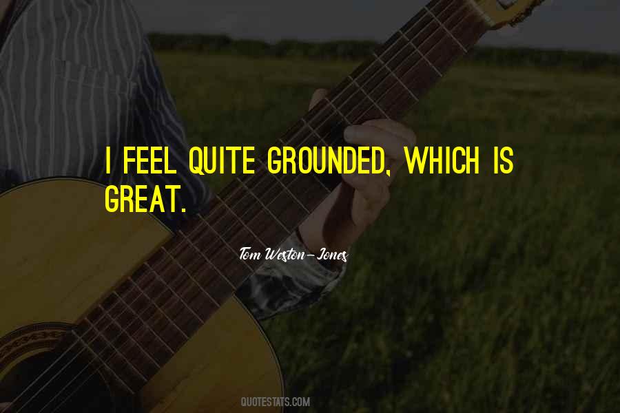 Quotes About Grounded #1315285
