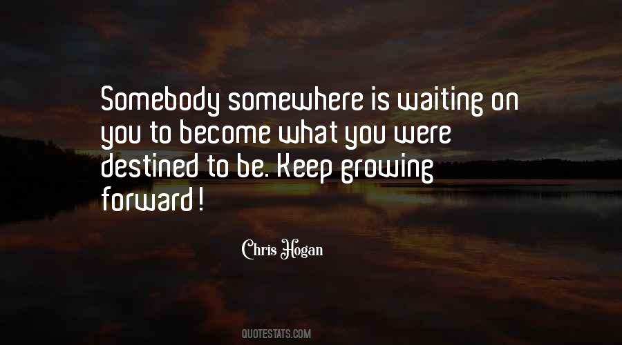 Keep Growing Quotes #1795492