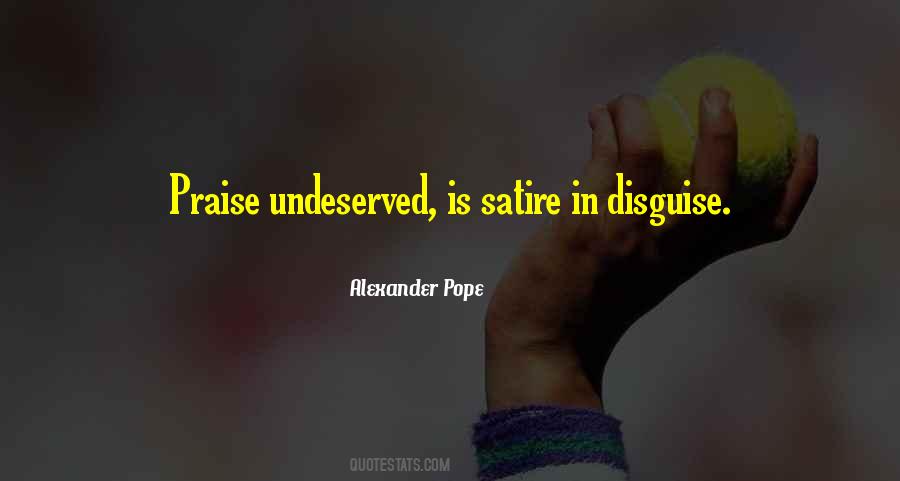 Quotes About Undeserved Praise #434687