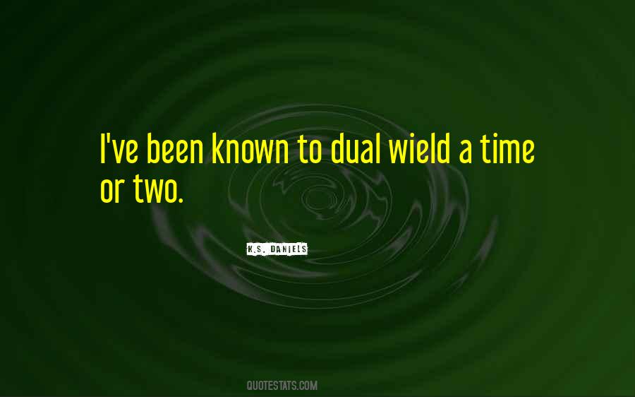 Quotes About Dual #1581237