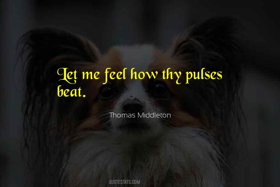 Quotes About Pulses #210135