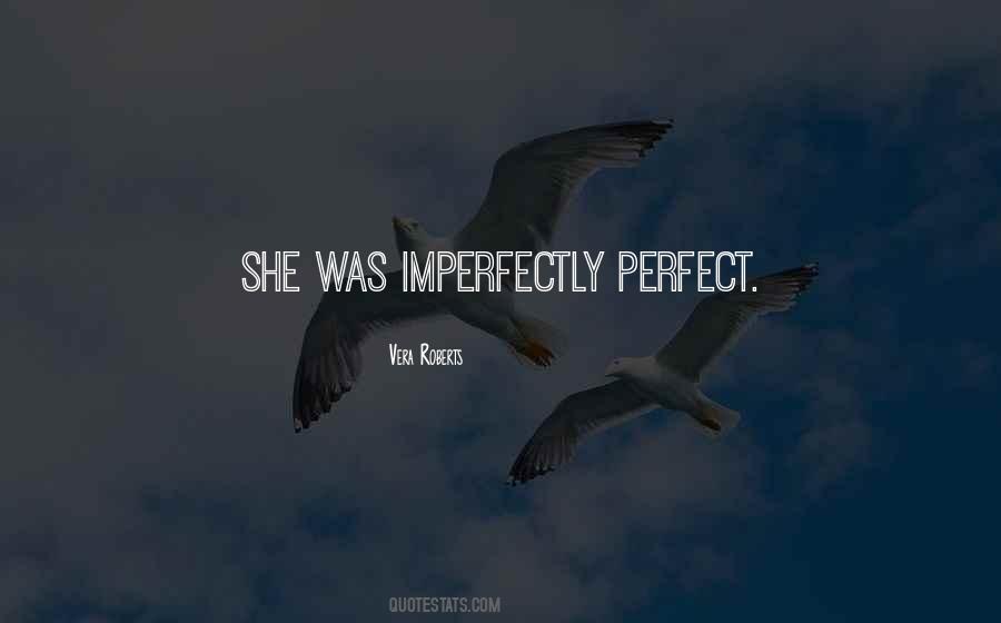 Quotes About Imperfectly Perfect #70873