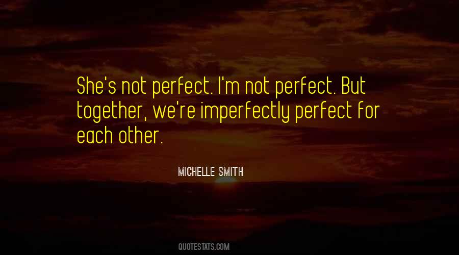 Quotes About Imperfectly Perfect #934792