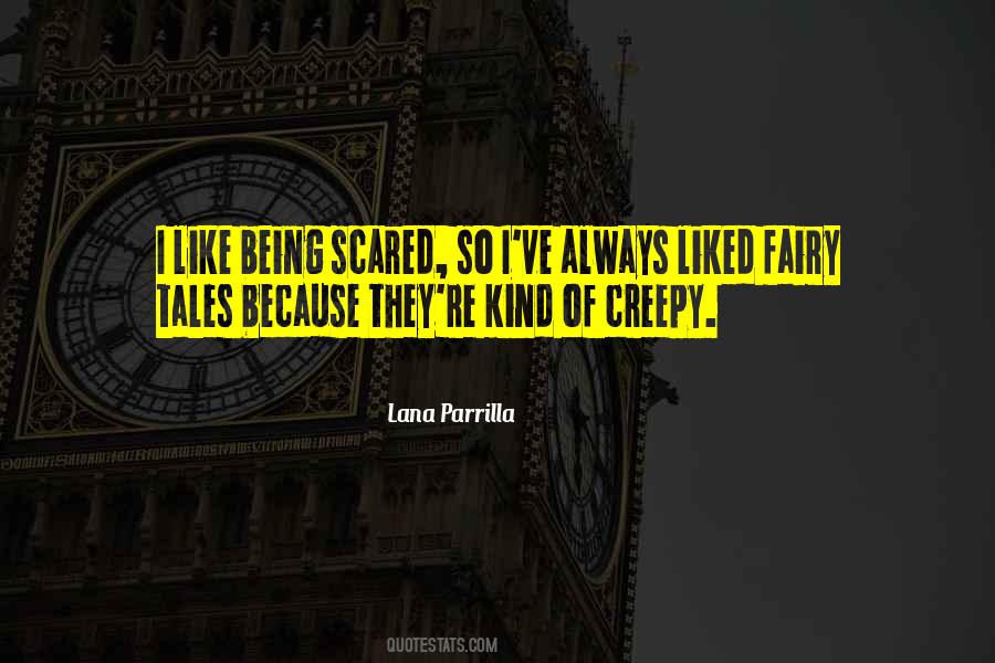 Quotes About Creepy #1277771