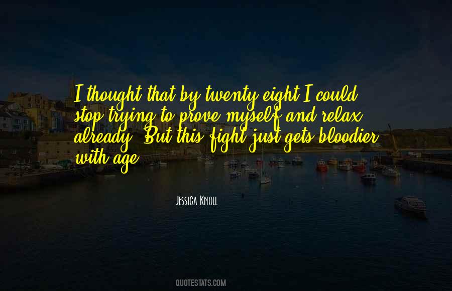 What Are You Trying To Prove Quotes #335454