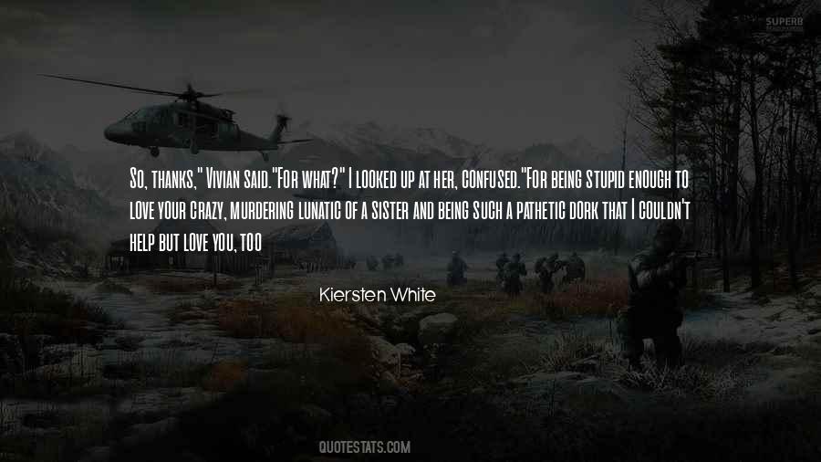 Not Being Confused Quotes #1098200