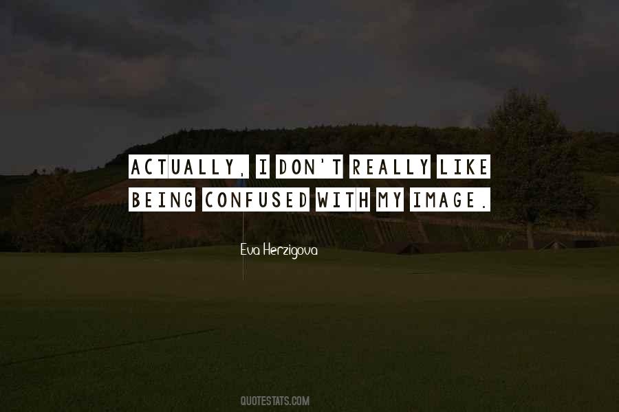 Not Being Confused Quotes #872064