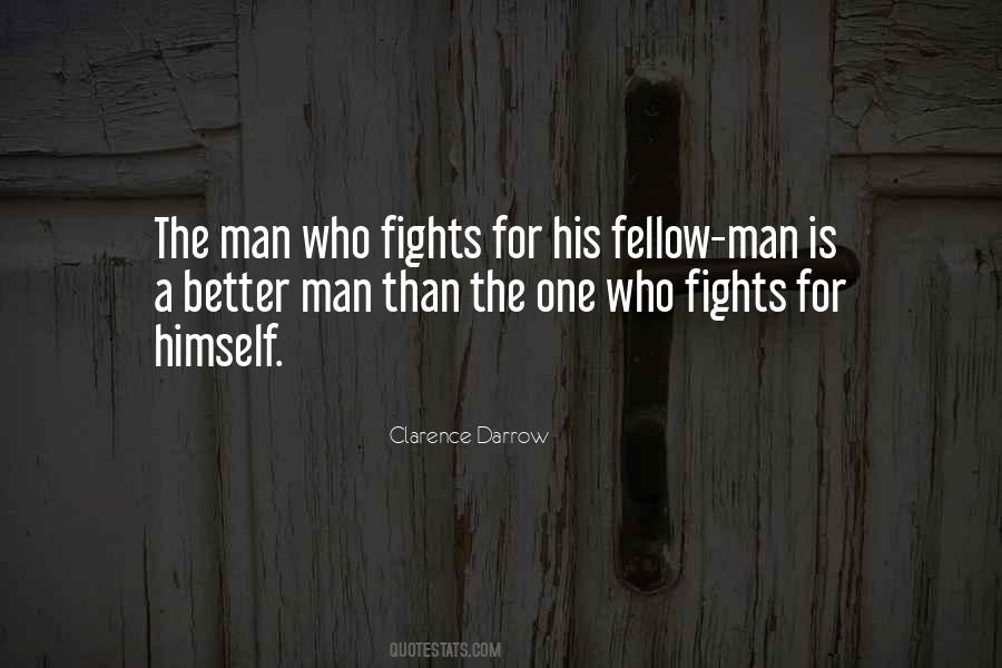 Quotes About Fellow Man #1140604