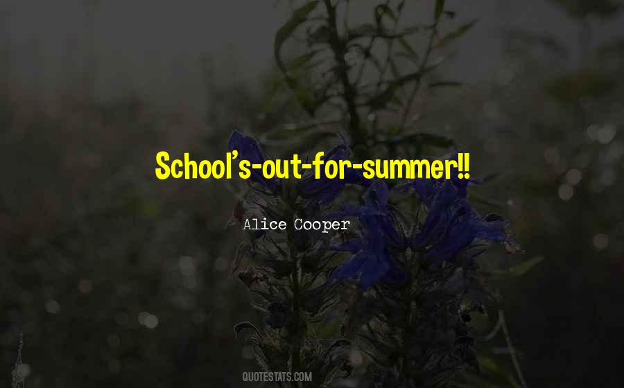 School S Out For Summer Quotes #1068567