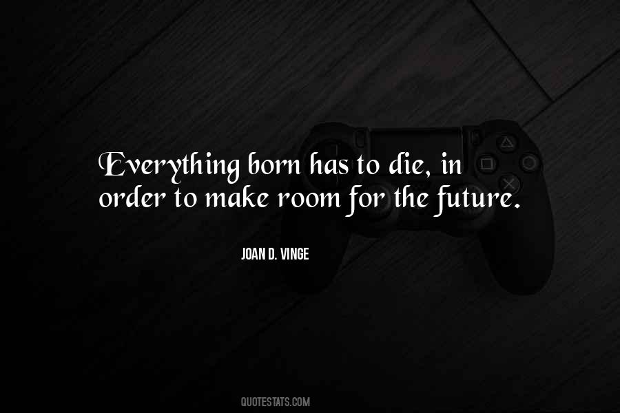Make Room For Your Future Quotes #1695210