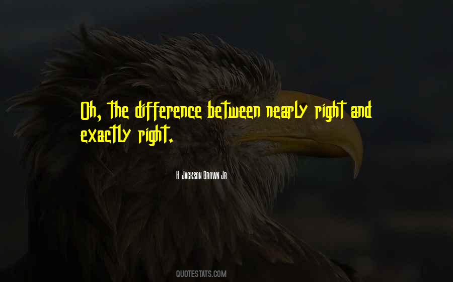 Exactly Right Quotes #1288282