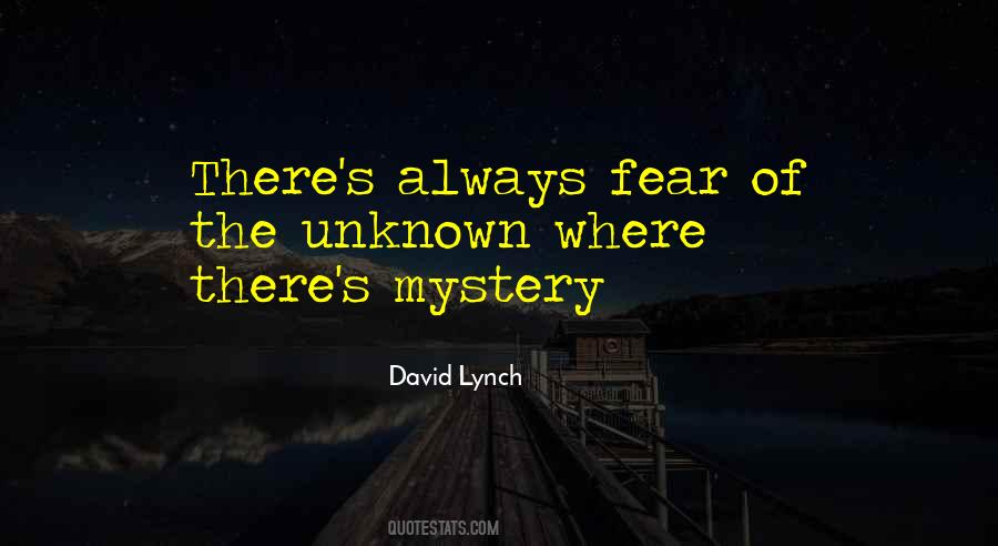 Quotes About Unknown Fear #482944