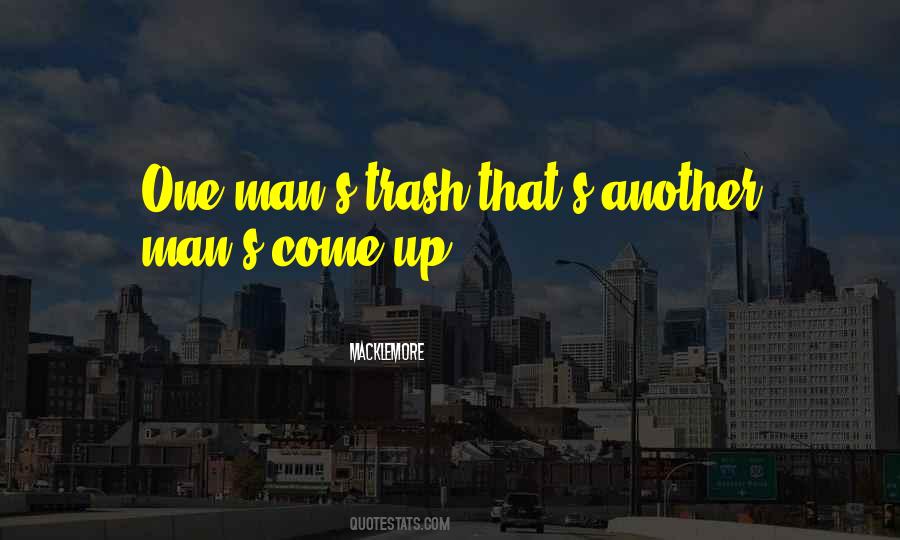 One Man S Trash Quotes #1670643