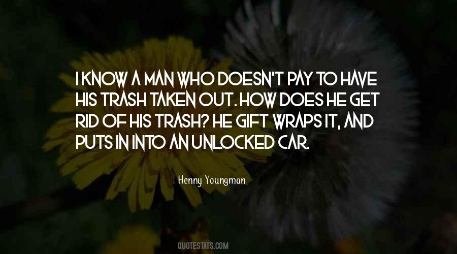 One Man S Trash Quotes #1778956