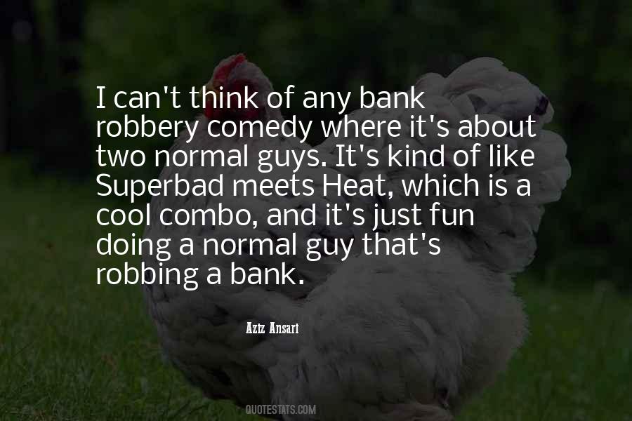Quotes About Bank Robbery #1304205