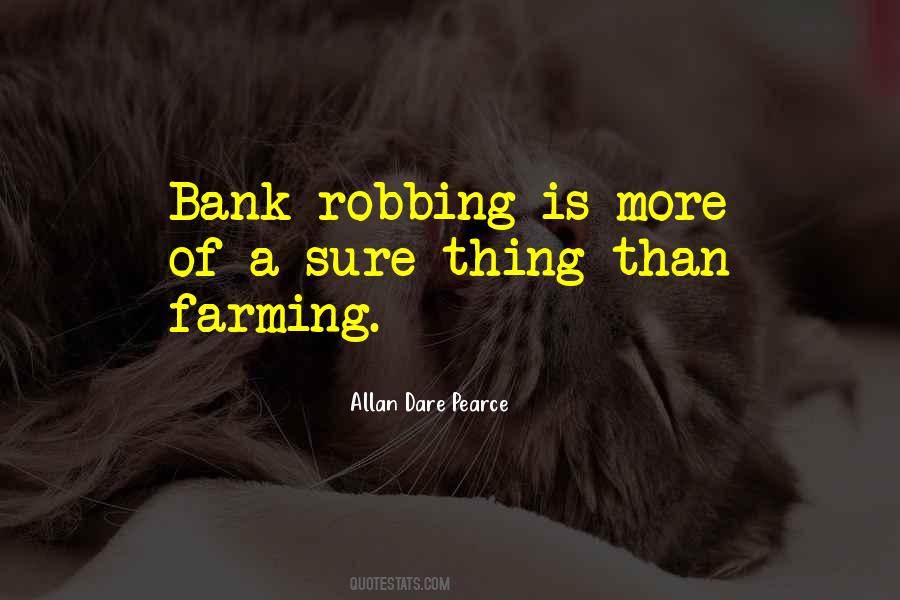 Quotes About Bank Robbery #912626