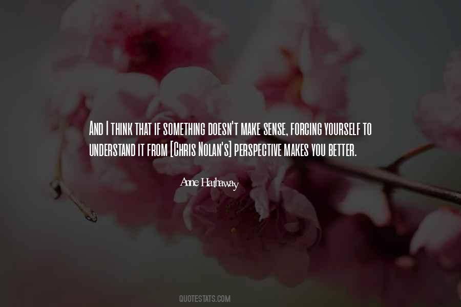 Quotes About Forcing Something #590167
