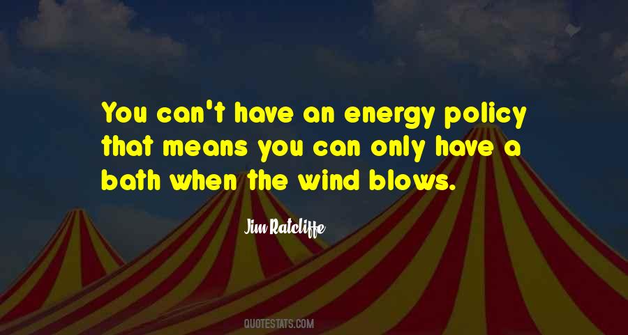 Quotes About Wind Energy #1390670