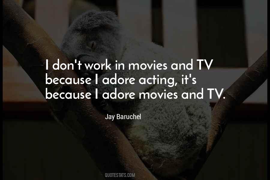 Quotes About Movies And Tv #1470116