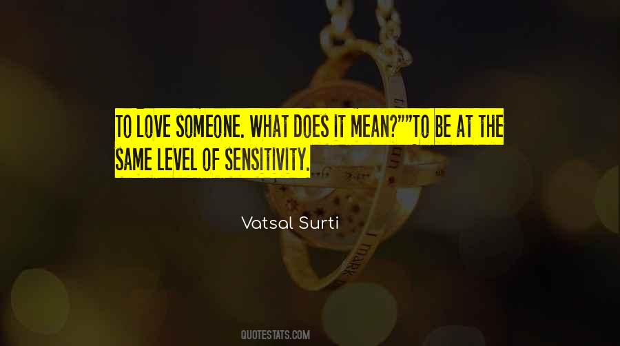 Quotes About Sensitivity And Love #1211274