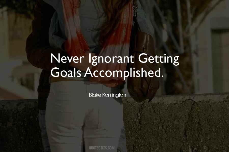 Quotes About Accomplished Goals #1143130