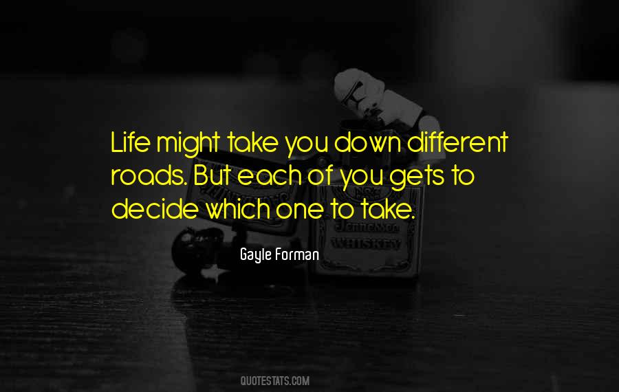 Roads We Take Quotes #307149