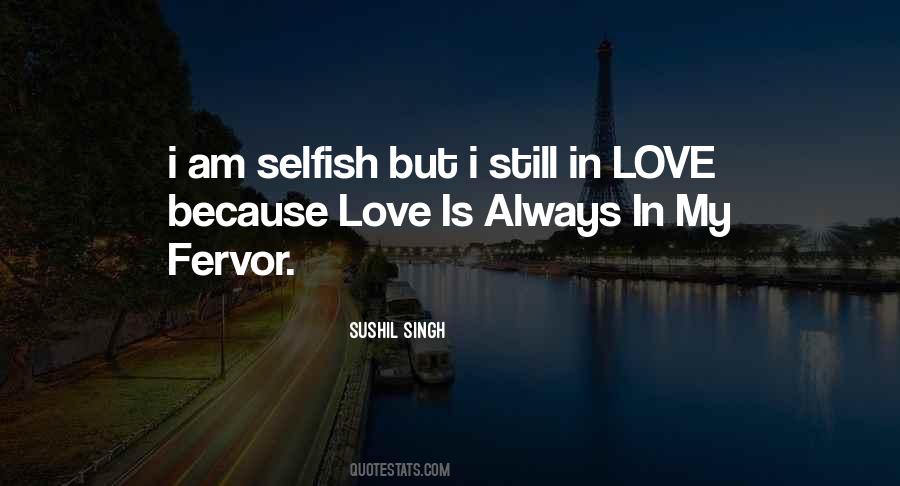 Quotes About Selfish Love #198315