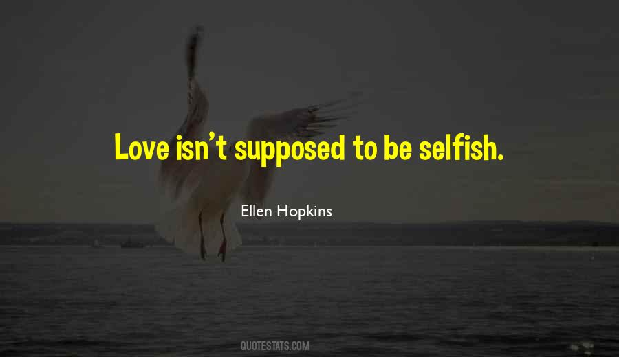 Quotes About Selfish Love #9876