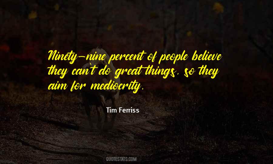 Ninety Nine Percent Quotes #1303506