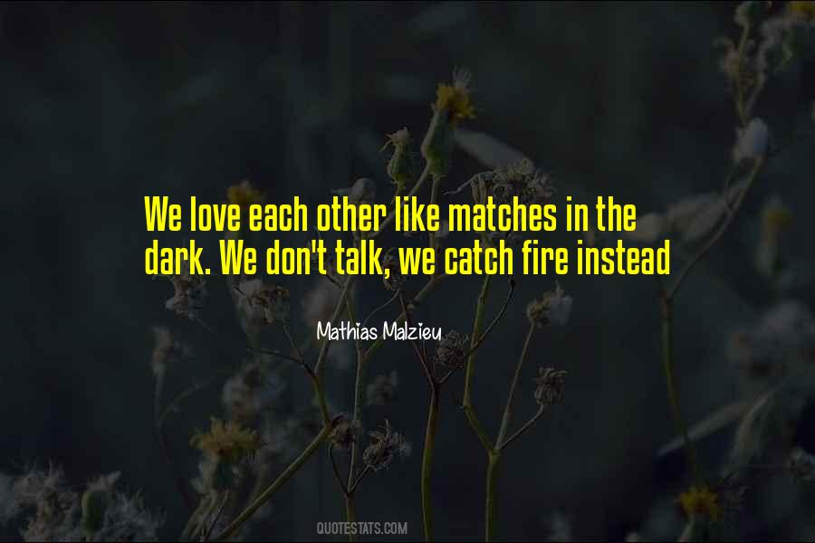 Quotes About Matches And Fire #1837490