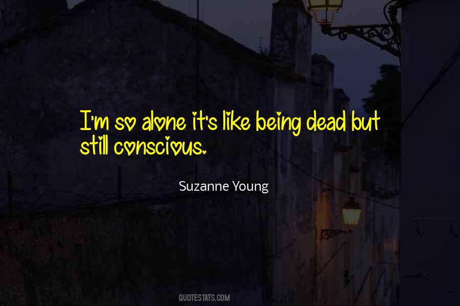 Quotes About Like Being Alone #1061228