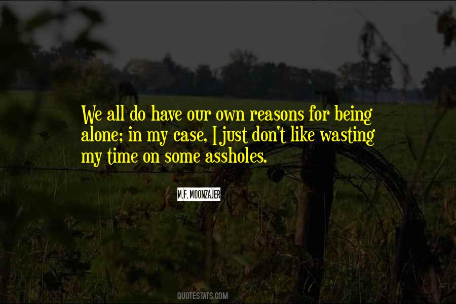 Quotes About Like Being Alone #1100190