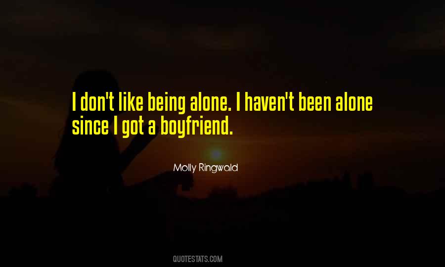 Quotes About Like Being Alone #1157806