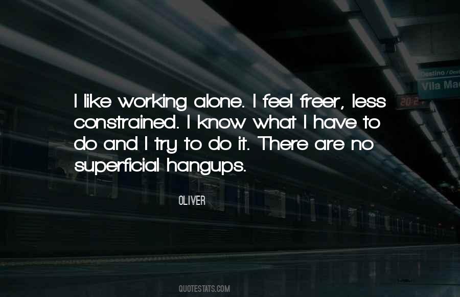 Quotes About Like Being Alone #14947