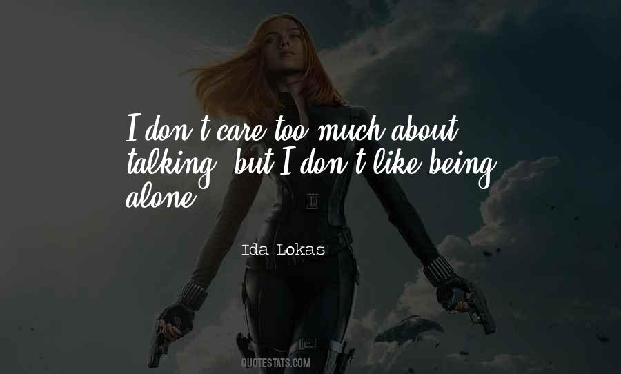 Quotes About Like Being Alone #207289