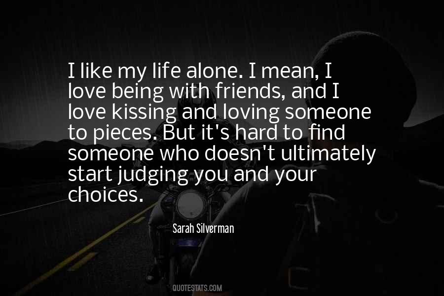 Quotes About Like Being Alone #317021