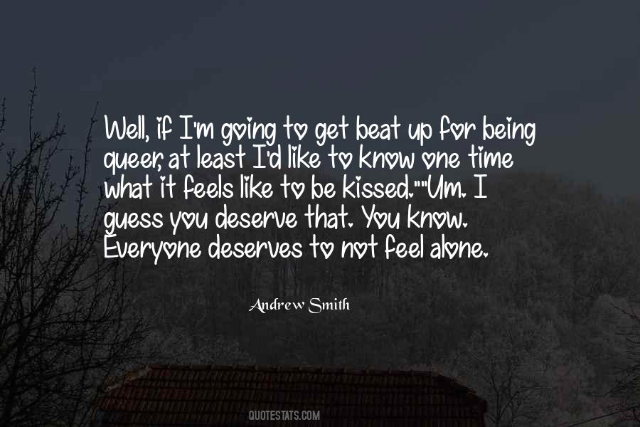 Quotes About Like Being Alone #560331