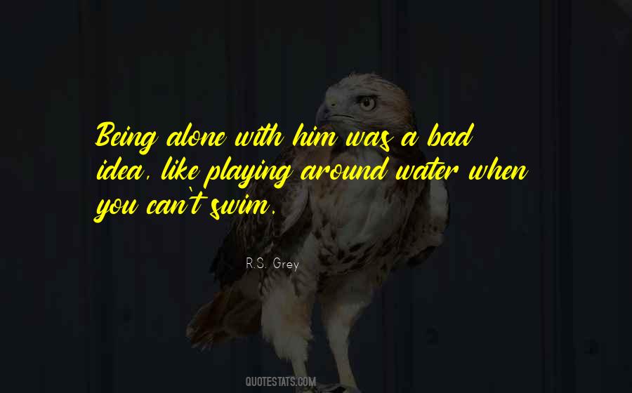 Quotes About Like Being Alone #709556