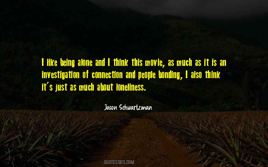 Quotes About Like Being Alone #784356