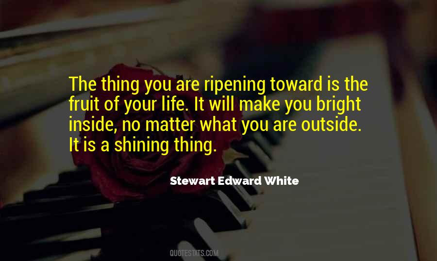 Quotes About Fruit Ripening #389611