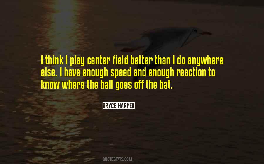 Quotes About Center Field #1014107