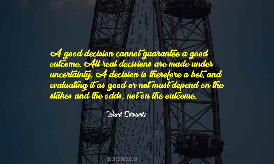 Good Decision Making Quotes #1641810