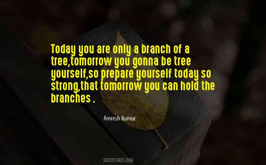 Quotes About Tree Branches #684829