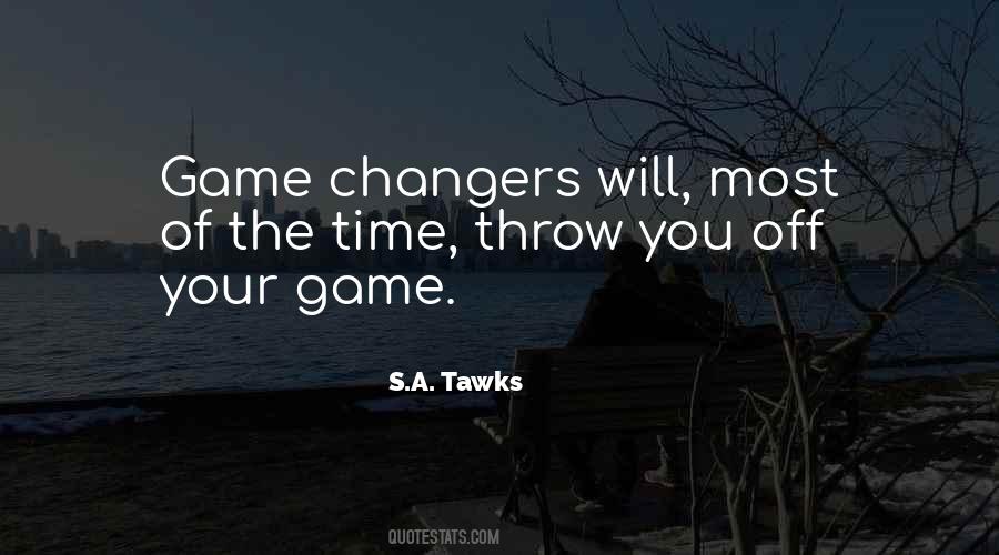 Quotes About Game Changers #1069051