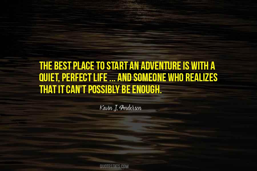 Quotes About The Best Place To Be #1182849